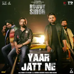 Yaar Jatt Ne (From "Rowdy Singh")